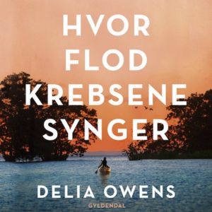 Hvor flodkrebsene synger lydbog